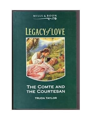 The Comte and the Courtesan - Legacy of Love Series