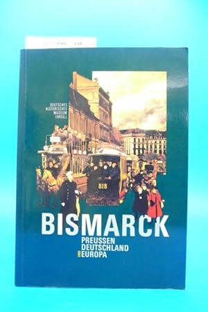 Bild des Verkufers fr Bismarck Preussen- Deutschland- Europa zum Verkauf von Buch- und Kunsthandlung Wilms Am Markt Wilms e.K.