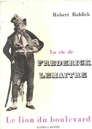 Image du vendeur pour La vie de frederick lemaitre le lion du boulevard mis en vente par librairie philippe arnaiz