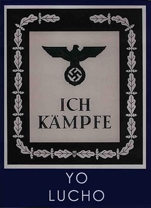YO LUCHO [ICH KAMPFE] Manual Del Partido nacionalsocialista que se le entregaba a los nuevos afil...