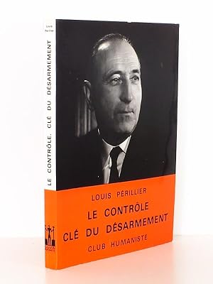 Seller image for Le contrle cl du dsarmement. [ Livre ddicac par l'auteur ] for sale by Librairie du Cardinal