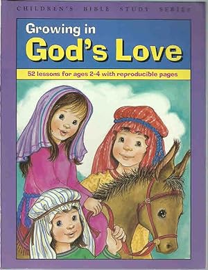 Seller image for Growing in God's Love: 52 Lessons for ages 2-4 with reproducible pages for sale by The Book Junction