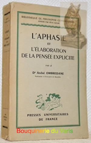 Seller image for L'aphasie et l'laboration de la pense explicite. Collection Bibliothque de philosophie contemporaine. for sale by Bouquinerie du Varis