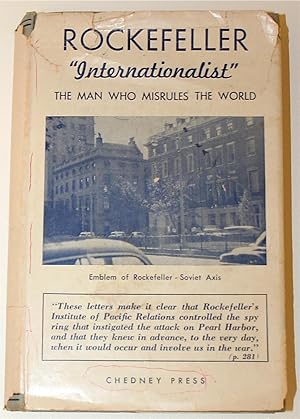 Imagen del vendedor de Rockefeller "Internationalist" The Man Who Misrules the World a la venta por Alanpuri Trading