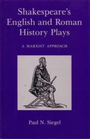 Shakespeare's English and Roman History Plays. A Marxist Approach.