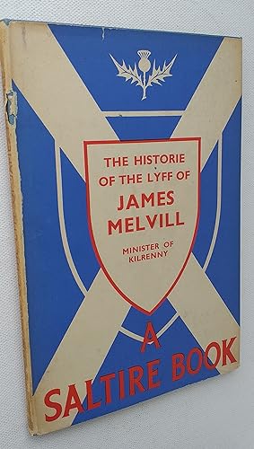 Imagen del vendedor de The histoire of the lyff of James Melvill Minister of KIlrenny. . A selection. A Saltire Book. a la venta por Mr Mac Books (Ranald McDonald) P.B.F.A.