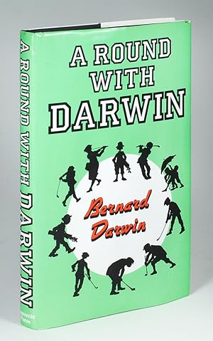 Seller image for A Round with Darwin: A Collection of the Golf Writings of Bernard Darwin. for sale by John Windle Antiquarian Bookseller, ABAA