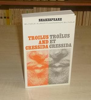 Troilus and Cressida-Troïlus et Cressida, Traduction, introduction et notes par Aurélien Gigeon, ...