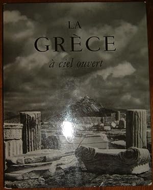 La Grèce à ciel ouvert. Photographies de Voula Papaïoannou. Texte et choix de citations classique...