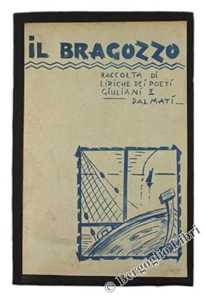 IL BRAGOZZO. Raccolta di liriche dei poeti giuliani e dalmati.: