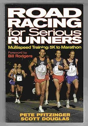 Immagine del venditore per Road Racing for Serious Runners Multispeed Training: 5K to Marathon venduto da Riverwash Books (IOBA)