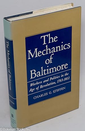 Imagen del vendedor de The mechanics of Baltimore; workers and politics in the age of revolution, 1763-1812 a la venta por Bolerium Books Inc.