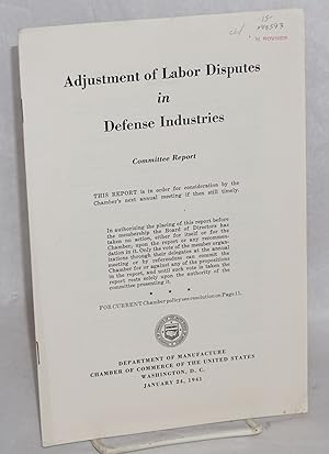 Bild des Verkufers fr Adjustment of Labor Disputes in Defense Industries: Committee report zum Verkauf von Bolerium Books Inc.