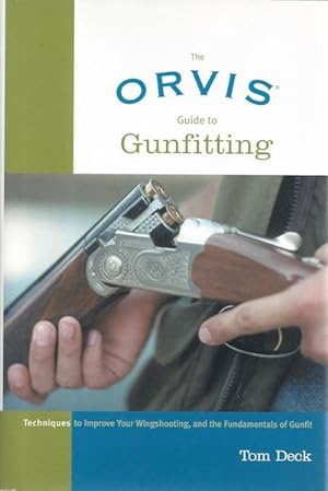 Seller image for The Orvis Guide to Gunfitting: Techniques to Improve Your Wingshooting, and the Fundamentals of Gunfit for sale by Hill Country Books