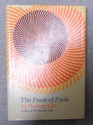 Seller image for The Feast of Fools: A Theological Essay on Festivity and Fantasy for sale by Book Nook