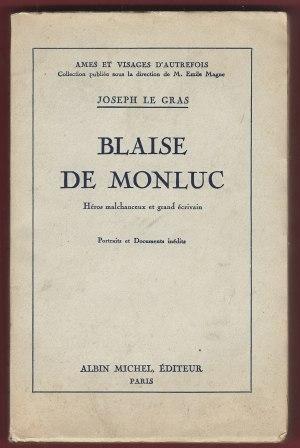 Seller image for Blaise De Monluc, hros malchanceux et grand crivain, portraits et documents indits for sale by LES TEMPS MODERNES