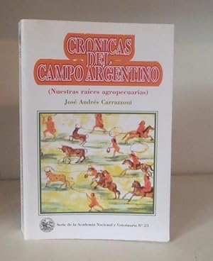 Seller image for Crnicas del campo argentino : nuestras races agropecuarias for sale by BRIMSTONES