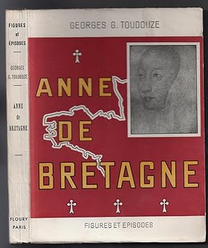 Anne de Bretagne Duchesse et Reine - Nouvelle édition