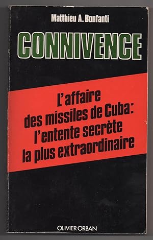 Connivence [ L'affaire des missiles de Cuba : l'entente secrète la plus extraordinaire ]