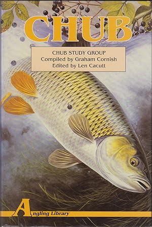 Seller image for CHUB. COMMEMORATING TWENTY-ONE YEARS OF THE CHUB STUDY GROUP. Edited by Len Cacutt. for sale by Coch-y-Bonddu Books Ltd