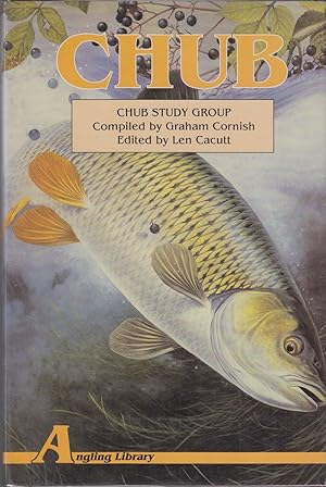 Seller image for CHUB. COMMEMORATING TWENTY-ONE YEARS OF THE CHUB STUDY GROUP. Edited by Len Cacutt. for sale by Coch-y-Bonddu Books Ltd