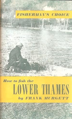 Imagen del vendedor de HOW TO FISH THE LOWER THAMES. By Frank Murgett. With drawings by Fred Taylor. a la venta por Coch-y-Bonddu Books Ltd