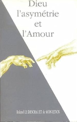 Dieu l'asymetrie et l'amour