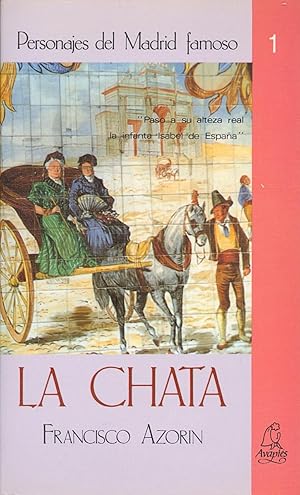 Immagine del venditore per LA CHATA - PERSONAJES DEL MADRID FAMOSO 1 - venduto da Libreria 7 Soles