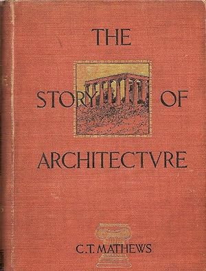 THE STORY OF ARCHITECTURE: AN OUTLINE OF THE STYLES IN ALL COUNTRIES.