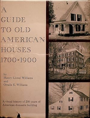 A GUIDE TO OLD AMERICAN HOUSES 1700 - 1900.