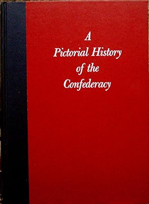 Image du vendeur pour A PICTORIAL HISTORY OF THE CONFEDERACY. mis en vente par Legacy Books