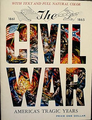 THE CIVIL WAR. AMERICA'S TRAGIC YEARS 1861 - 1865.