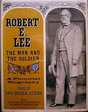 ROBERT E. LEE. THE MAN AND THE SOLDIER.