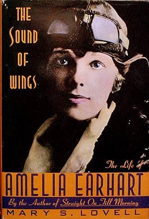 Seller image for THE SOUND OF WINGS. THE LIFE OF AMELIA EARHART. for sale by Legacy Books