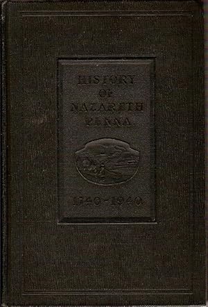 TWO CENTURIES OF NAZARETH (PENNSYLVANIA) 1740 - 1940.
