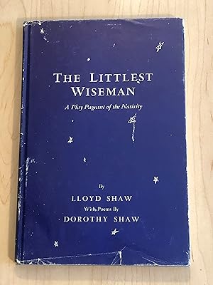 The Littlest Wiseman : A Play Pageant of the Nativity