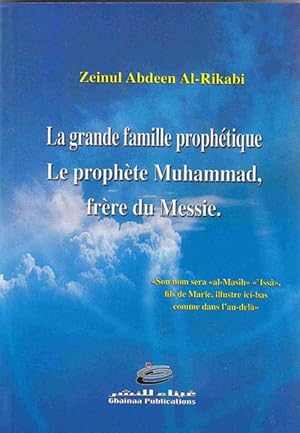 La Grande Famille Prophetique Le Prophete Muhammad, Frere Du Messie