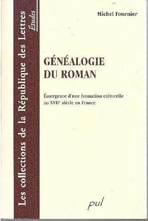 Généalogie du roman. Émergence d'une formation culturelle au XVIIe siècle en France.