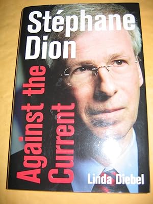 Seller image for Stephane Dion/Against the Current for sale by Empire Books