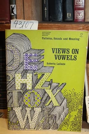 Image du vendeur pour Views On Vowels. Patterns, Sounds and Meaning. Annotated Teacher's Edition. mis en vente par Princeton Antiques Bookshop