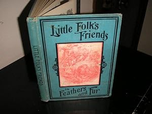 Imagen del vendedor de Little folks' Friends in Fur and Feathers a la venta por The Vintage BookStore