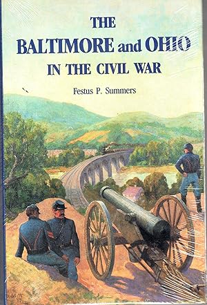 Seller image for THE BALTIMORE AND OHIO ( B & O ) IN THE CIVIL WAR for sale by Stan Clark Military Books