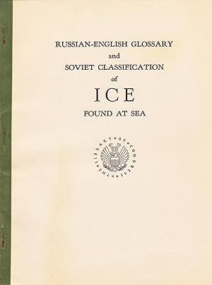 Seller image for Russian-English Glossary and Soviet Classification of Ice Found at Sea. for sale by Abbey Books