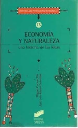 Imagen del vendedor de ECONOMIA Y NATURALEZA. Una historia de las ideas a la venta por Librería Cajón Desastre