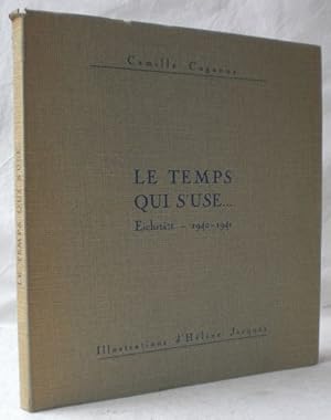 Le Temps qui s' use. Eichstätt - 1940-1941. Illustre par Helene Jacques. Numerierets Exemplar der...