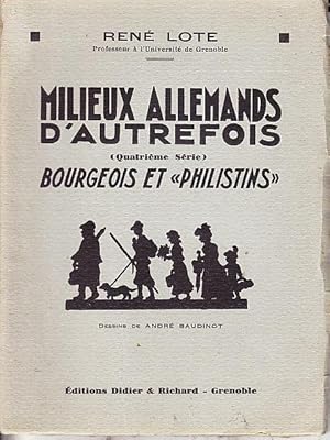 Seller image for MILIEUX ALLEMANDS D'AUTREFOIS (Quatrieme Serie). BOURGEOIS ET "PHILISTINS". for sale by CARIOU1