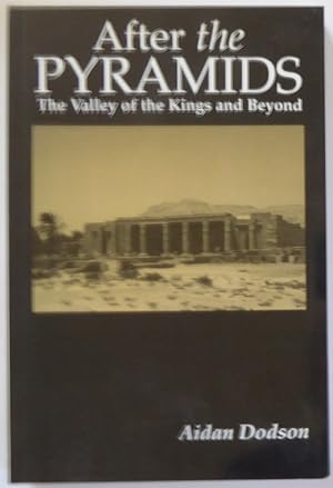 Seller image for After the Pyramids: The Valley of the Kings and Beyond for sale by Jeff Irwin Books