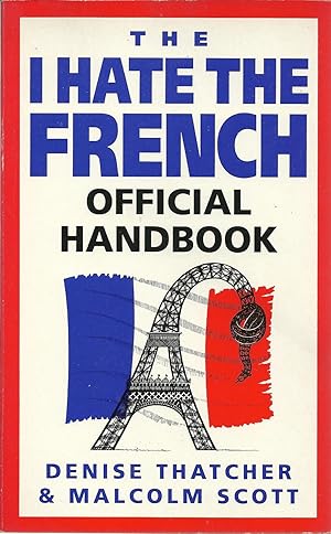 THE I HATE THE FRENCH OFFICIAL HANDBOOK