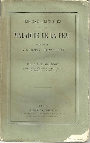 LEÇONS CLINIQUES SUR LES MALADIES DE LA PEAU PROFESSÉES A L'HOPITAL SAINT-LOUIS