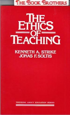 The Ethics Of Teaching:Thinking About Education Series